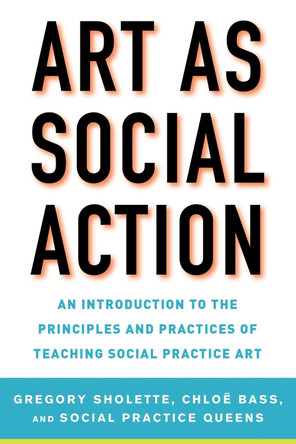Art as Social Action by Gregory Sholette