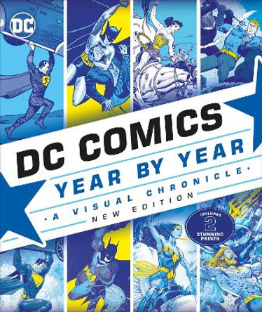 DC Comics Year By Year New Edition: A Visual Chronicle Alan Cowsill 9780241364956