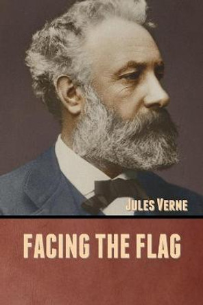 Facing the Flag Jules Verne 9781636371849