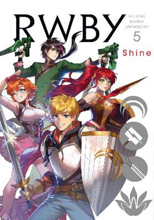 RWBY: Official Manga Anthology, Vol. 5: Shine Rooster Teeth Productions 9781974723690