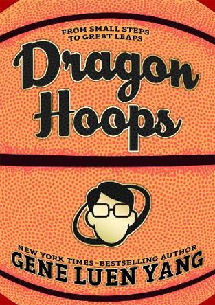 Dragon Hoops Gene Luen Yang 9781626720794