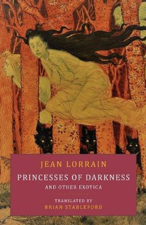 Princesses of Darkness and Other Exotica Jean Lorrain 9781645250692