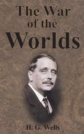 The War of the Worlds H G Wells 9781640320765