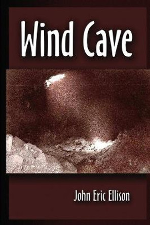 Wind Cave John Eric Ellison 9781638214731