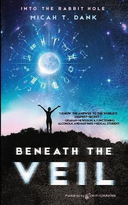 Beneath the Veil by Micah T Dank