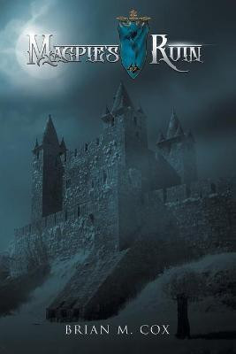 Magpie's Ruin Brian M Cox 9781664101890