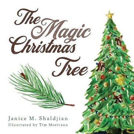 The Magic Christmas Tree Janice M Shaldjian 9781649903808