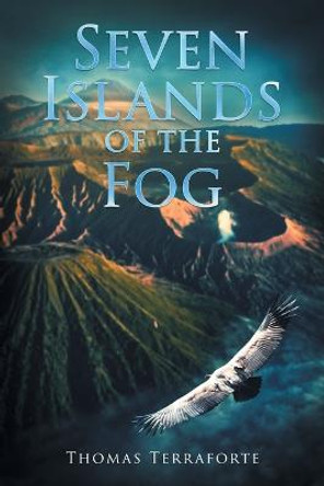 Seven Islands of the Fog Thomas Terraforte 9781648952920