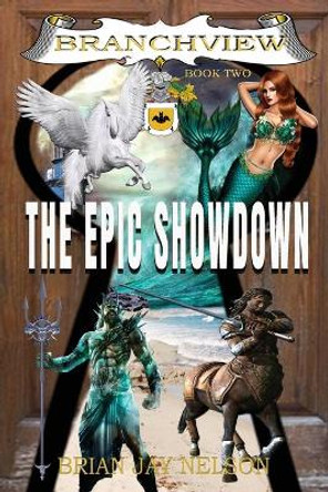 The Epic Showdown Brian Jay Nelson 9781648731501