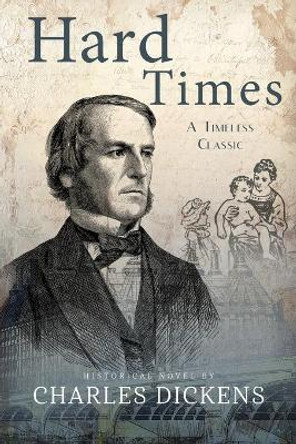 Hard Times (Annotated) Charles Dickens 9781649220622