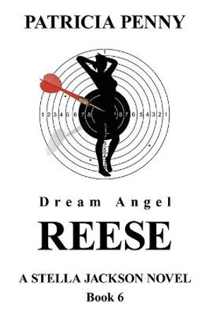 Dream Angel Reese: A Stella Jackson Novel Book 6 Patricia Penny 9781664175532