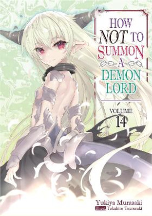 How NOT to Summon a Demon Lord: Volume 14 Yukiya Murasaki 9781718352131