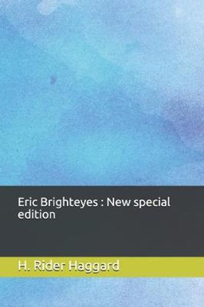 Eric Brighteyes: New special edition Sir H Rider Haggard 9781707676491