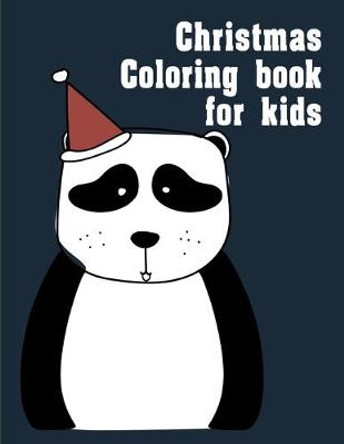 Christmas Coloring Book For Kids: Christmas Book from Cute Forest Wildlife Animals J K Mimo 9781672923132