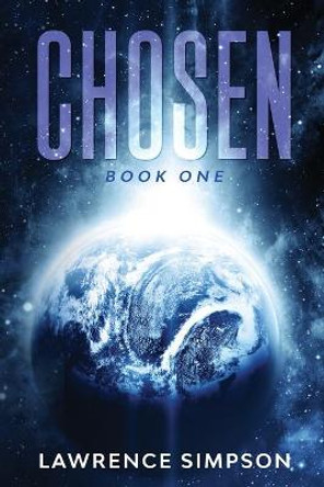 Chosen: Book One Lawrence L Simpson 9781733044608