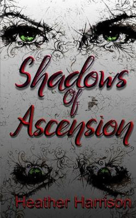 Shadows of Ascension Heather Harrison 9781733707374