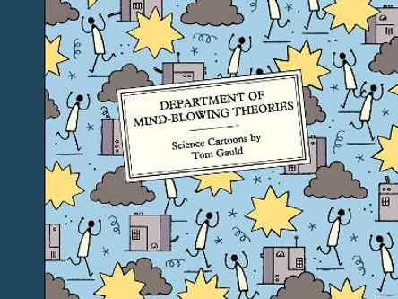 Department of Mind-Blowing Theories: Science Cartoons Tom Gauld 9781786898050