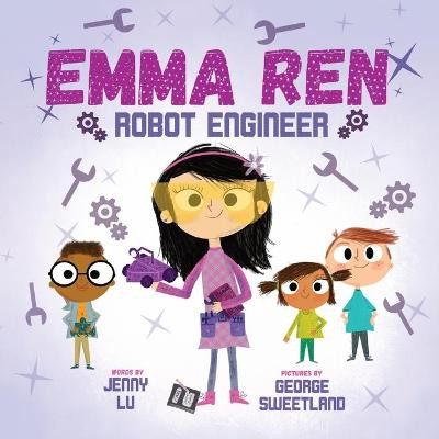 Emma Ren Robot Engineer: Fun and Educational STEM (science, technology, engineering, and math) Book for Kids Jenny Lu 9781737064718