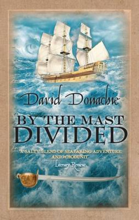 By the Mast Divided: The action-packed maritime adventure series David Donachie (Author) 9780749082604
