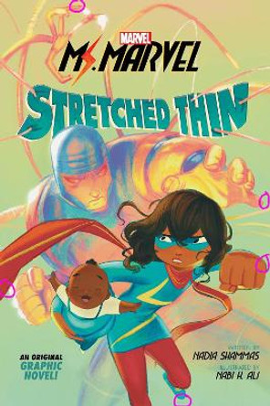 Stretched Thin (Ms Marvel graphic novel 1) Nadia Shammas 9781338722581