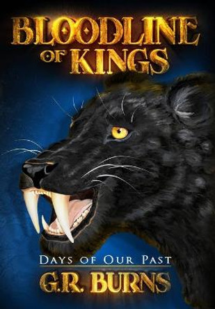 Days of Our Past: Bloodline of Kings G. R. Burns 9781737329176