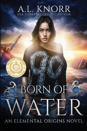 Born of Water: An Elemental Origins Novel A L Knorr 9781775067108
