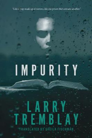 Impurity Larry Tremblay 9781772012477