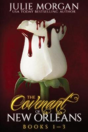 The Covenant of New Orleans: Books 1-3 Julie Morgan 9781773572406