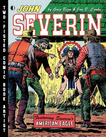 John Severin: Two-Fisted Comic Book Artist Jon B. Cooke 9781605491066