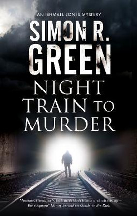Night Train to Murder Simon R. Green 9781780296647