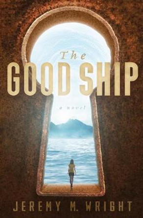 The Good Ship Jeremy M Wright 9781734088724