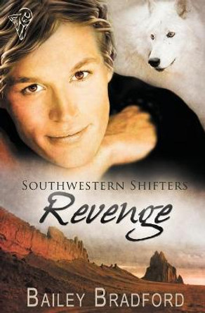 Southwestern Shifters: Revenge Bailey Bradford 9781781846216