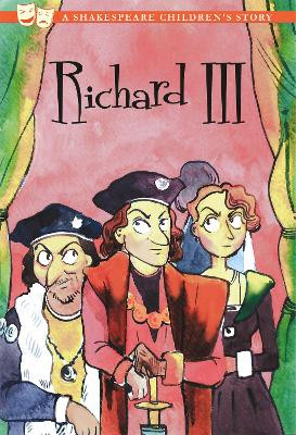 Richard III: A Shakespeare Children's Story (US Edition) Kellie Jones 9781782262381