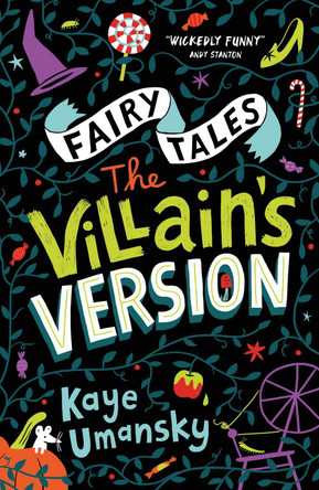 Fairy Tales: The Villain's Version Kaye Umansky 9781781128534