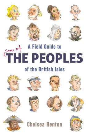 A Field Guide to the Peoples of the British Isles Chelsea Renton 9781786076922