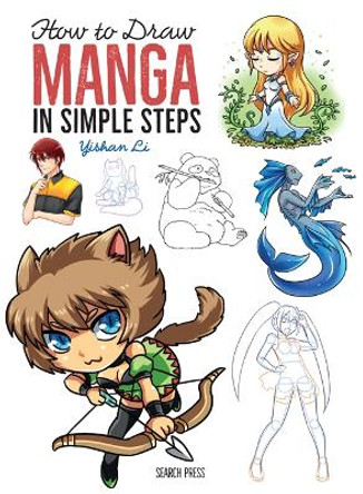 How to Draw: Manga: In Simple Steps Yishan Li 9781782214724