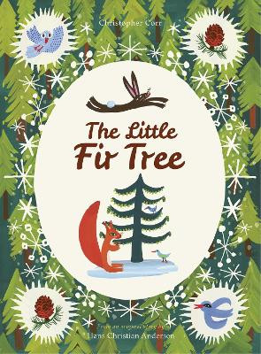 The Little Fir Tree: From an original story by Hans Christian Andersen Christopher Corr 9781786036629