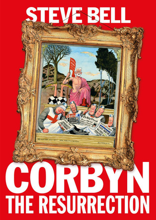 Corbyn: The Resurrection Steve Bell 9781783351602