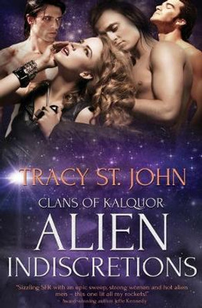 Alien Indiscretions Tracy St John 9781786863584