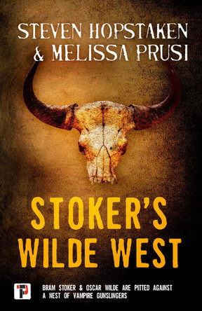 Stoker's Wilde West Steven Hopstaken 9781787581951