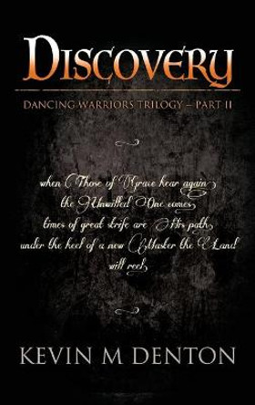 Discovery: Dancing Warriors (Part Two) Kevin Denton 9781800313910