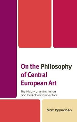 On the Philosophy of Central European Art by Max Ryynanen