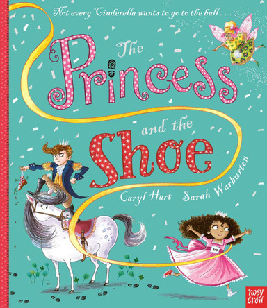 The Princess and the Shoe Caryl Hart 9781788003360