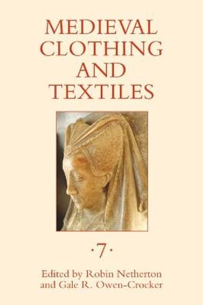 Medieval Clothing and Textiles 7 Robin Netherton (Author) 9781843836254