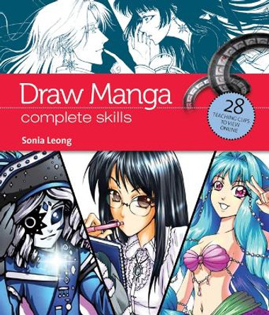 Draw Manga: Complete Skills Sonia Leong 9781844489381