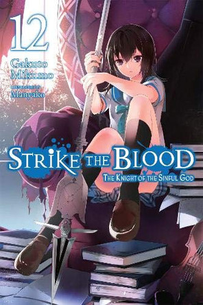 Strike the Blood, Vol. 12 (light novel) Gakuto Mikumo 9780316442183