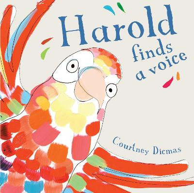 Harold Finds a Voice 8x8 edition Courtney Dicmas 9781846439100