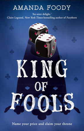 King Of Fools (The Shadow Game series, Book 2) Amanda Foody 9781848457300