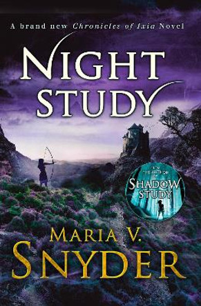 Night Study (The Chronicles of Ixia, Book 8) Maria V. Snyder 9781848454484