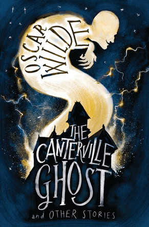 The Canterville Ghost and Other Stories Oscar Wilde 9781847496126